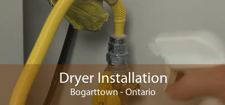 Dryer Installation Bogarttown - Ontario