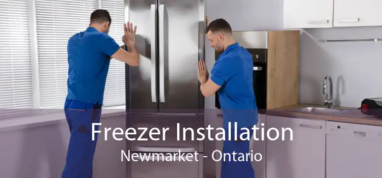 Freezer Installation Newmarket - Ontario