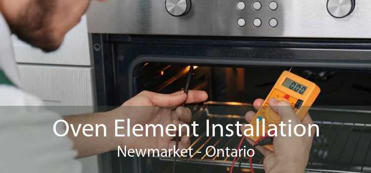 Oven Element Installation Newmarket - Ontario