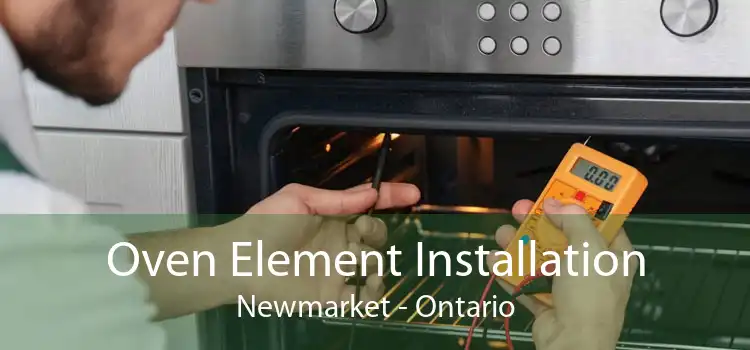 Oven Element Installation Newmarket - Ontario
