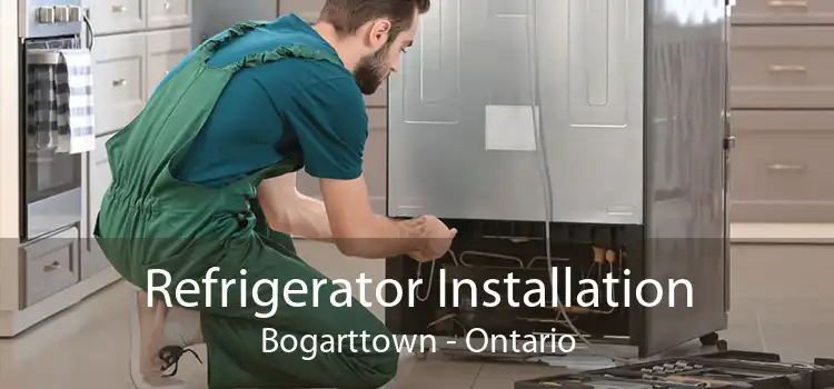 Refrigerator Installation Bogarttown - Ontario
