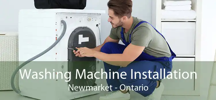 Washing Machine Installation Newmarket - Ontario